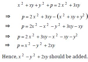 What Should Be Added To X 2 Xy Y 2 To Obtain 2x 2 3xy Sarthaks Econnect Largest Online Education Community