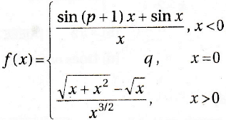 The Values Of P And Q For Which The Function F X Sin P 1 X Sin X X X 0 Sarthaks Econnect Largest Online Education Community