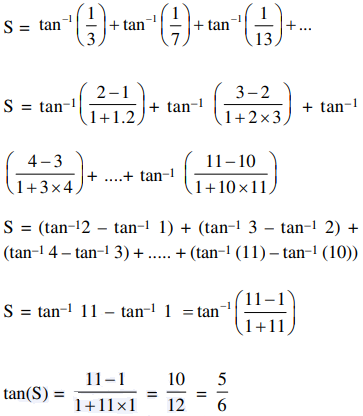 If S Is The Sum Of The First 10 Terms Of The Series Tan 1 1 3 Tan 1 1 7 Tan 1 1 13 Tan 1 1 21 Then Tan S Is Equal To Sarthaks Econnect Largest Online Education Community