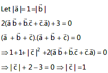 If 2 out of 3 vectors (a, b, c) are unit vectors, (a + b + c) = 0 and