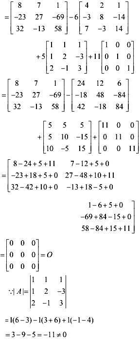 For The Matrix A 1 1 1 1 2 3 2 1 3 Show That A 3 6a 2 5a 11 I O Sarthaks Econnect Largest Online Education Community