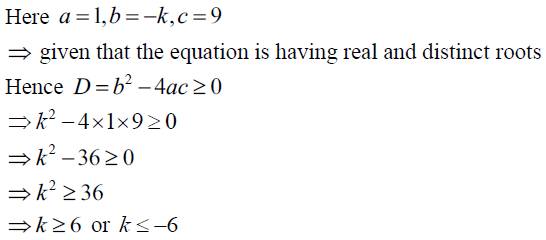 Find The Value Of K For Which The Gives Quadratic Equation Has Real And Distinct Roots X2 Kx9 0779