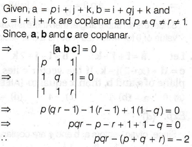 If The Vectors Pi J K I Qj K And I J R K Where P Q R 1 Are Coplanar Then The