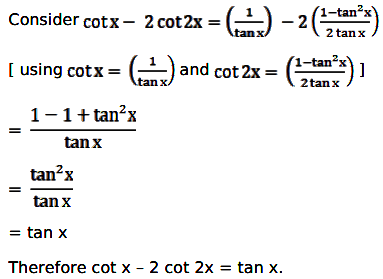 For All Real Values Of X Cot X 2 Cot 2x Is Equal To A Tan 2x B Tan X Sarthaks Econnect Largest Online Education Community