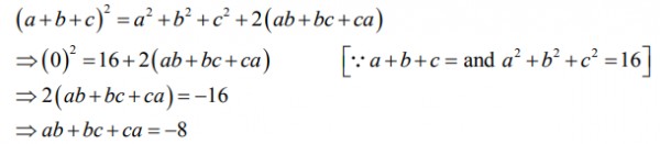 If A B C 0 And A 2 B 2 C 2 16 Find The Value Of Ab Ca Sarthaks Econnect Largest Online Education Community