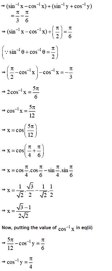 If Sin 1 X Sin 1 Y P 3 And Cos 1 X Cos 1 Y P 6 Then Find X And Y Sarthaks Econnect Largest Online Education Community