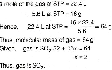 16 G Of An Ideal Gas Sox Occupies 5 6 L At Stp The Value Of X For This Gas Is A 1 B 2 C 3 D 4 Sarthaks Econnect Largest Online Education Community