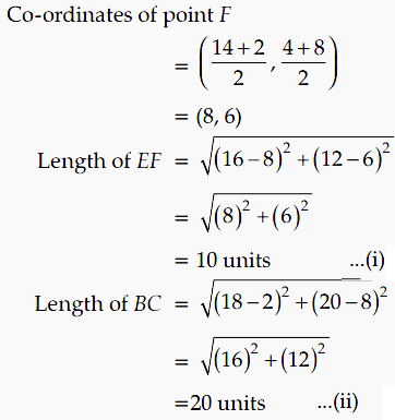 The Co Ordinates Of The Vertices Of Dabc Are A 14 4 B 18 And C 2 8 If E And F Are The Midpoints Of Ab And Ac Respectively Sarthaks Econnect Largest Online Education Community