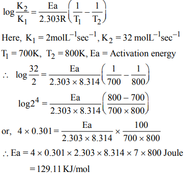 The Rate Constants Of A Reaction At 700 K Is 2 Mol L 1sec 1 And At 800 K It Is 32 Mol L 1sec 1 Sarthaks Econnect Largest Online Education Community