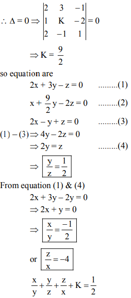 If The System Of Equations 2x 3y Z 0 X Ky 2z 0 And 2x Y Z 0 Has A Non Trivial